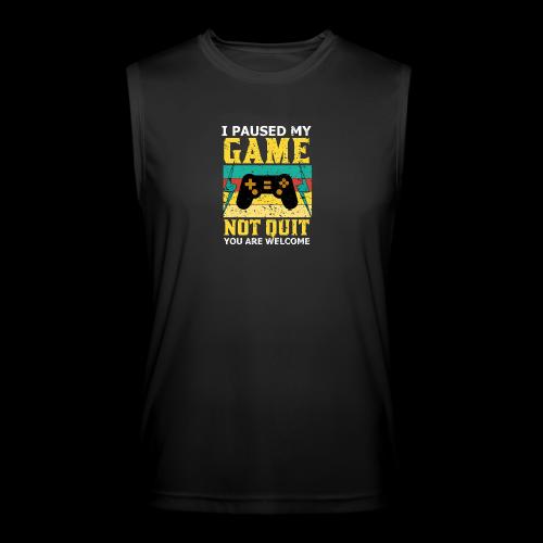 I Paused My Game, Not Quit! - Men’s Performance Sleeveless Shirt