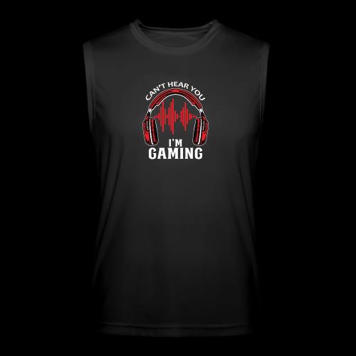 Can't Hear You, I'm Gaming! - Men’s Performance Sleeveless Shirt