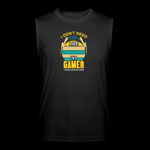 I Don't Need A Life, I Have Lives (Gamer) - Men’s Performance Sleeveless Shirt