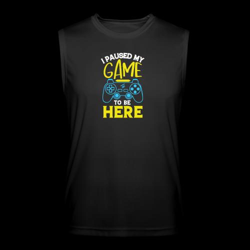 I Paused My Game For You - Men’s Performance Sleeveless Shirt