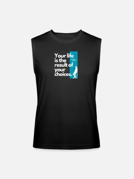 Choice Shaped Life Quote - Men’s Performance Sleeveless Shirt - black
