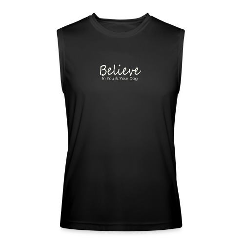 Believe In You & Your Dog - Men’s Performance Sleeveless Shirt