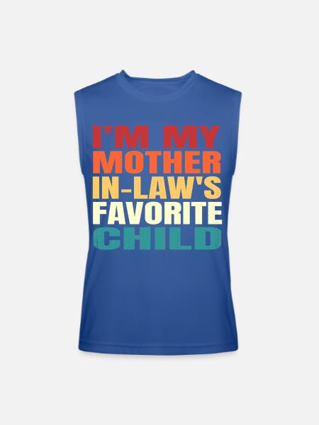 I'm My Mother In Law's Favorite Child Funny Tee - Men’s Performance Sleeveless Shirt - royal blue - Front