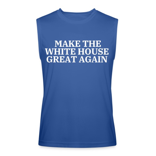 MAKE THE WHITE HOUSE GREAT AGAIN - Men’s Performance Sleeveless Shirt