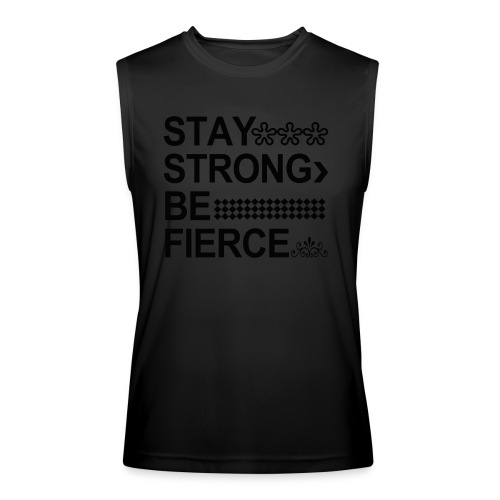 STAY STRONG BE FIERCE - Men’s Performance Sleeveless Shirt
