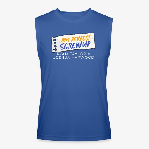 My Perfect Screwup Title Block with White Font - Men’s Performance Sleeveless Shirt
