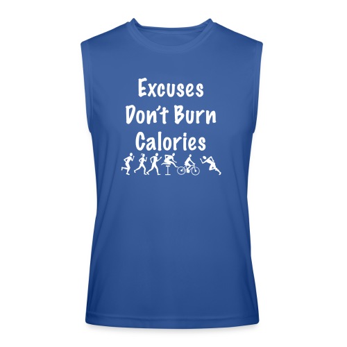 Excuses don't burn calories - Men’s Performance Sleeveless Shirt