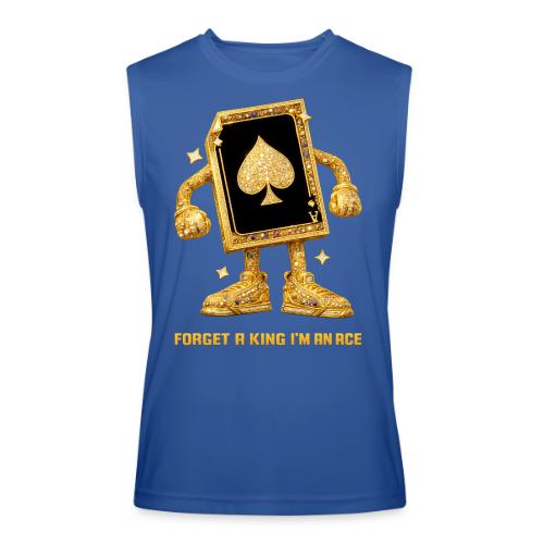 Forget A King I'm An Ace - Men’s Performance Sleeveless Shirt
