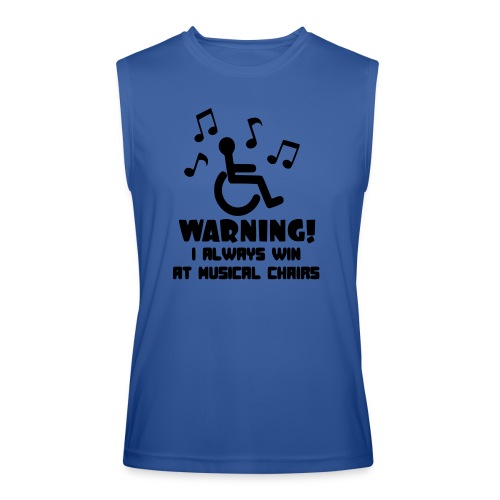 Wheelchair users always win at musical chairs - Men’s Performance Sleeveless Shirt