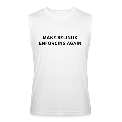 Make SELinux Enforcing Again - Men’s Performance Sleeveless Shirt
