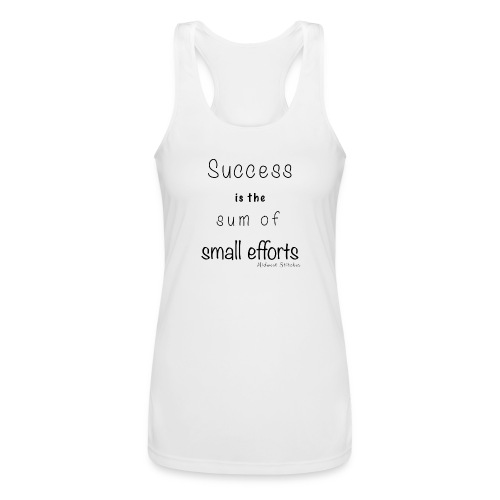 Success & Small Efforts - Women’s Performance Racerback Tank Top