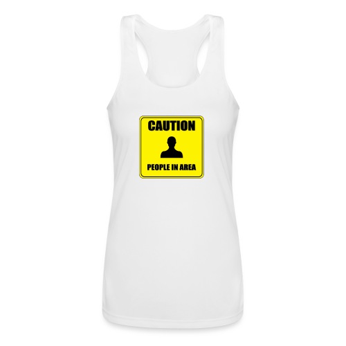 Caution People in area - Women’s Performance Racerback Tank Top