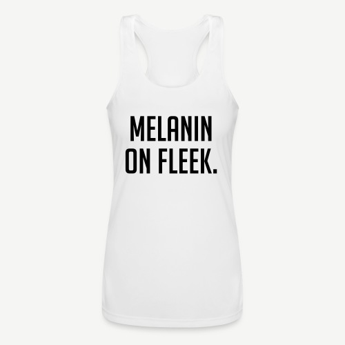 Melanin On Fleek - Women’s Performance Racerback Tank Top