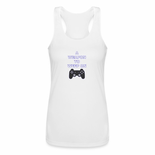 A Weapon to Weep On - Women’s Performance Racerback Tank Top