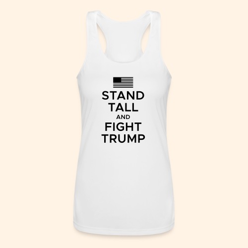 Stand Tall and Fight Trump - Women’s Performance Racerback Tank Top