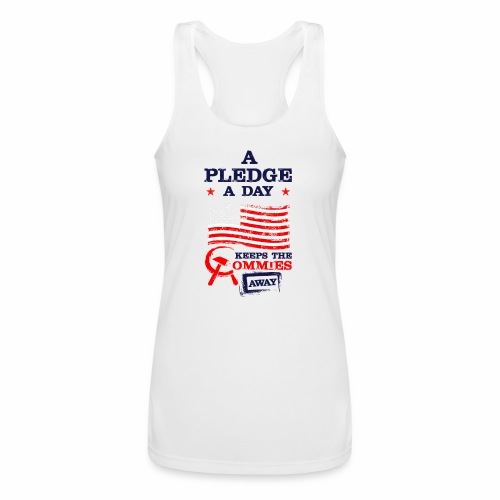 A Pledge A Day Keeps The Commies Away - Women’s Performance Racerback Tank Top