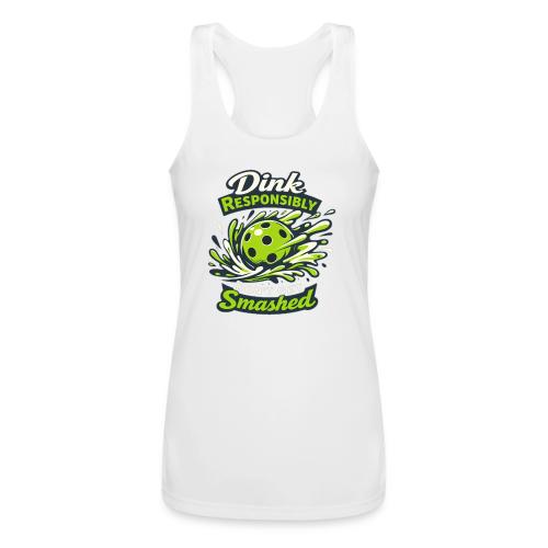 Dink Responsibly Don’t Get Smashed Pickleball Art - Women’s Performance Racerback Tank Top