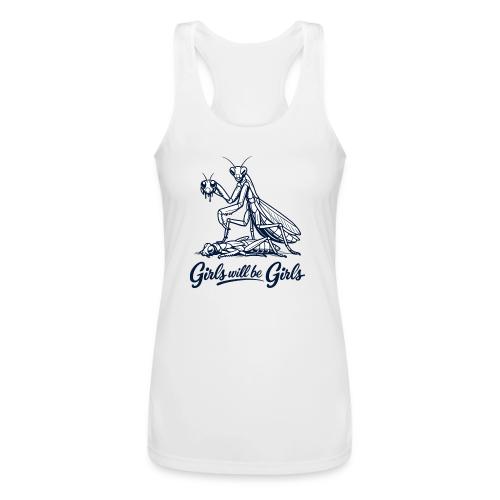 Girls Will Be Girls Praying Mantis Humor - Women’s Performance Racerback Tank Top