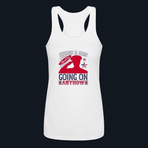 Courage is being afraid but going on anyhow - Women’s Performance Racerback Tank Top