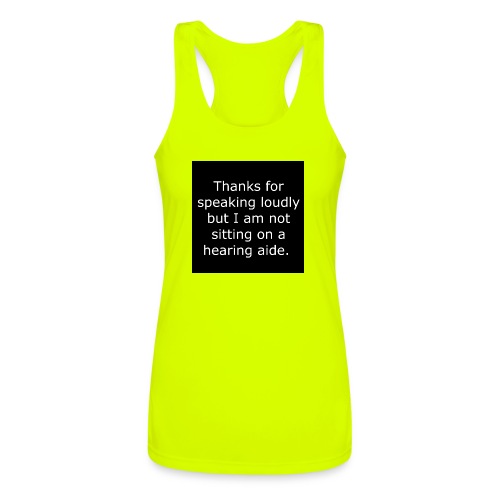 THANKS FOR SPEAKING LOUDLY BUT i AM NOT SITTING... - Women’s Performance Racerback Tank Top