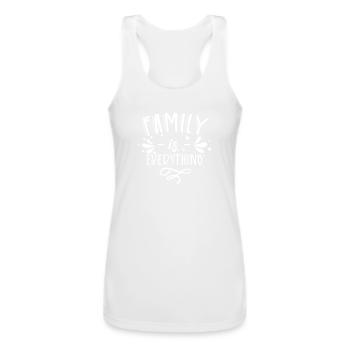 Family Is Everything Sarcastic Reunion Relatives - Women’s Performance Racerback Tank Top - white - Front - AI Model Female 180 light (180cm)
