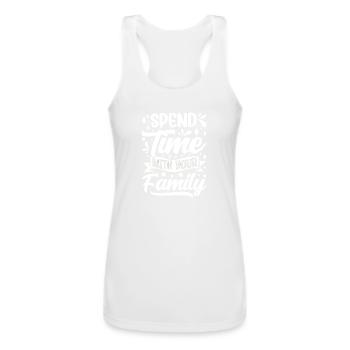 Spend Time With Your Family Reunion Relatives - Women’s Performance Racerback Tank Top - white - Front - AI Model Female 180 light (180cm)