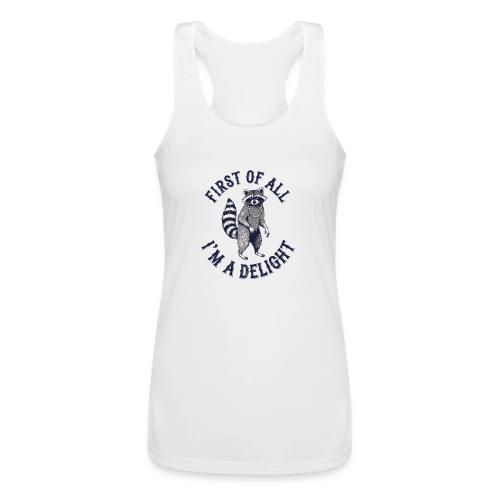 Funny Raccoon Tee – First Of All I'm A Delight - Women’s Performance Racerback Tank Top
