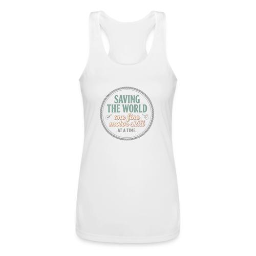 Saving the World: Fine Motor Skills Hero - Women’s Performance Racerback Tank Top