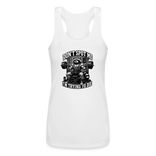 Raccoon Lifter Don’t Spot Me - Women’s Performance Racerback Tank Top