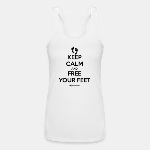 Keep Calm and Free Your Feet - Women’s Performance Racerback Tank Top