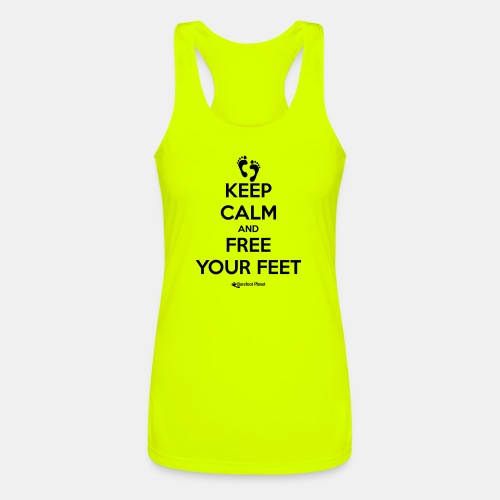 Keep Calm and Free Your Feet - Women’s Performance Racerback Tank Top