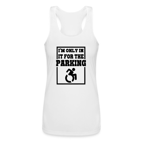 Just in a wheelchair for the parking Humor shirt * - Women’s Performance Racerback Tank Top