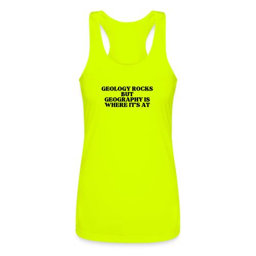 geology rocks but geography is where it's at - Women’s Performance Racerback Tank Top