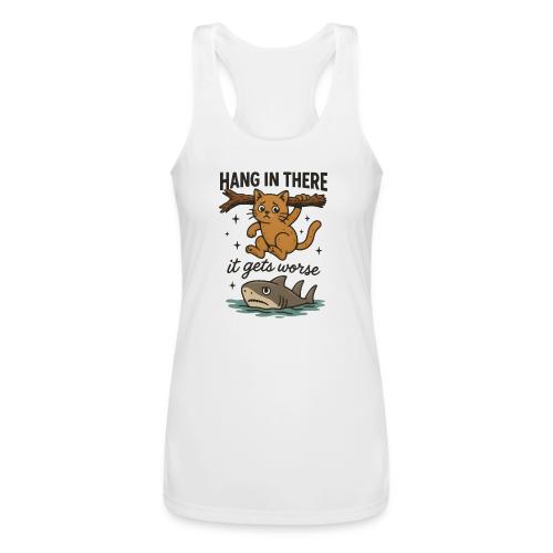 Funny Hang in There, It Gets Worse Cat and Shark - Women’s Performance Racerback Tank Top