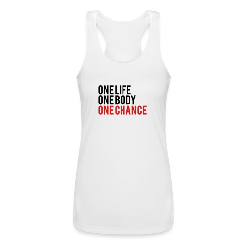 One Life One Body One Chance - Women’s Performance Racerback Tank Top