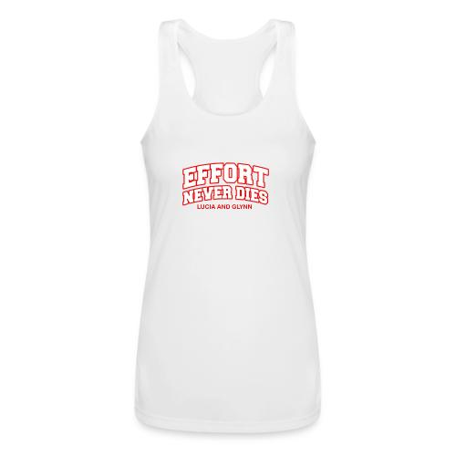 Effort Never Dies - Women’s Performance Racerback Tank Top