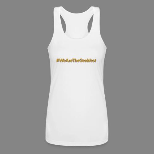 #WeAreTheGeekiest - Women’s Performance Racerback Tank Top