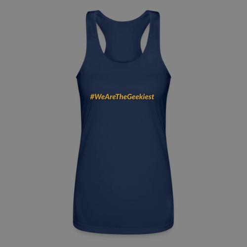 #WeAreTheGeekiest - Women’s Performance Racerback Tank Top