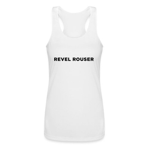 Revel Rouser - Women’s Performance Racerback Tank Top