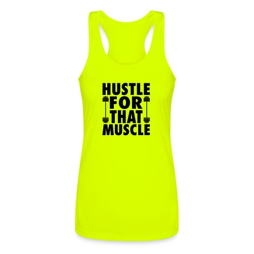 Hustle For That Muscle - Women’s Performance Racerback Tank Top