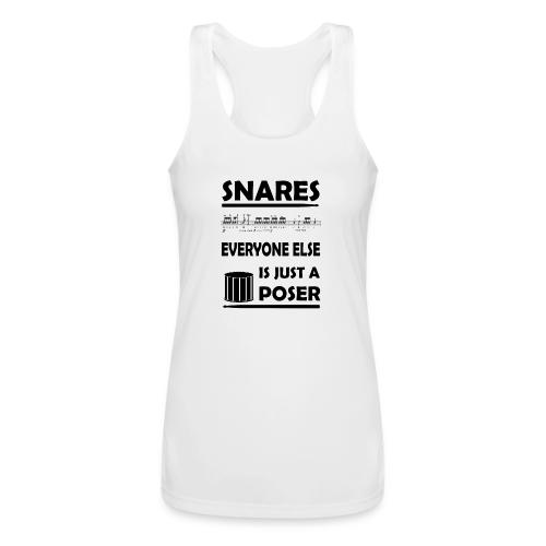 Snares, everyone else is just a poser - Women’s Performance Racerback Tank Top