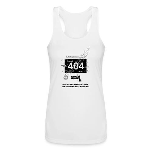 Adulting Motivation: Error 404 T-Shirt - Women’s Performance Racerback Tank Top