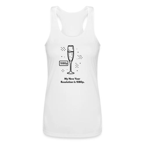 My New Year Resolution Is 1080p T-Shirt - Women’s Performance Racerback Tank Top