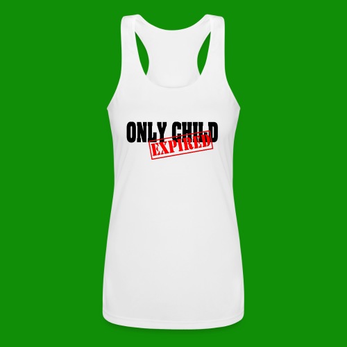 Only Child Expired - Women’s Performance Racerback Tank Top
