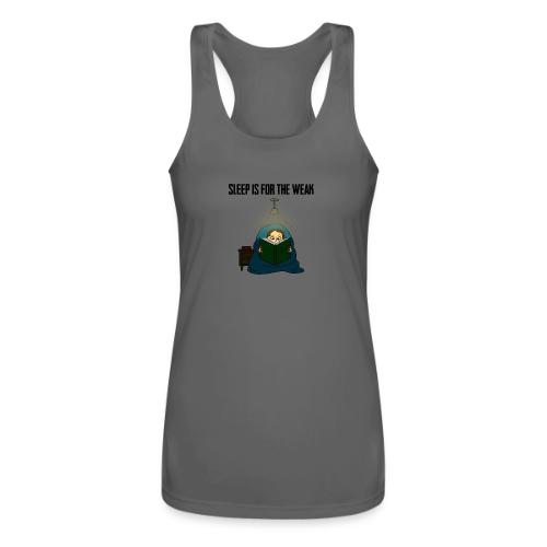 Sleep is for the Weak - Women’s Performance Racerback Tank Top