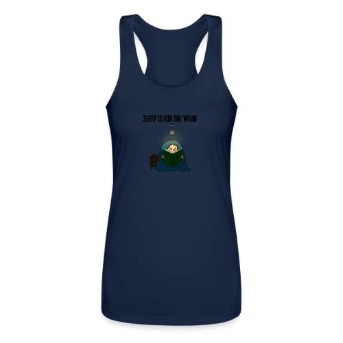 Sleep is for the Weak - Women’s Performance Racerback Tank Top