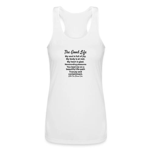 The Good Life - Women’s Performance Racerback Tank Top