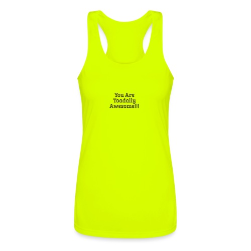 You are Toadally Awesome - Women’s Performance Racerback Tank Top