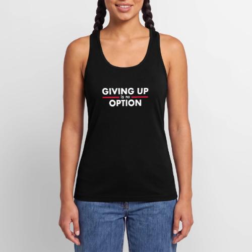Giving Up is no Option - Women’s Performance Racerback Tank Top
