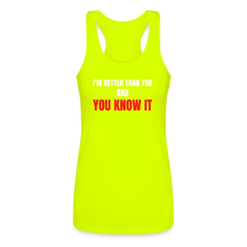 I'M BETTER THAN YOU AND YOU KNOW IT (red & white) - Women’s Performance Racerback Tank Top